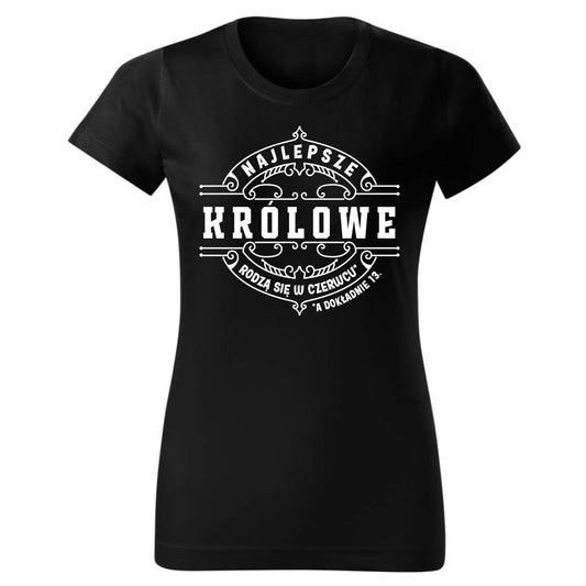 Najlepsze Królowe rodzą się (miesiąc, dzień) | Koszulka damska na urodziny U11 - StoryCups.pl