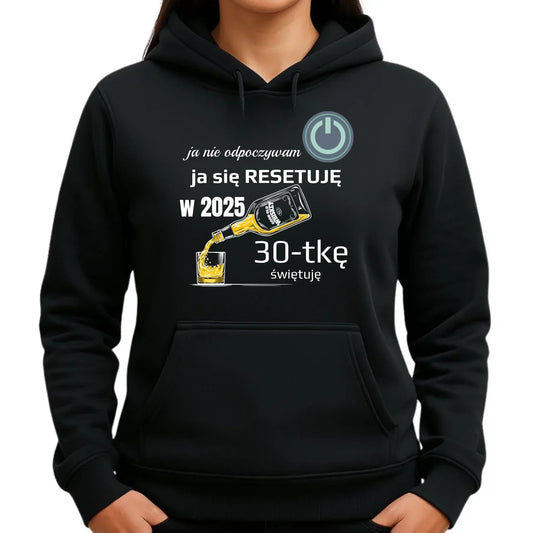 Ja się resetuję | Bluza damska z kapturem na urodziny U19 - StoryCups.pl