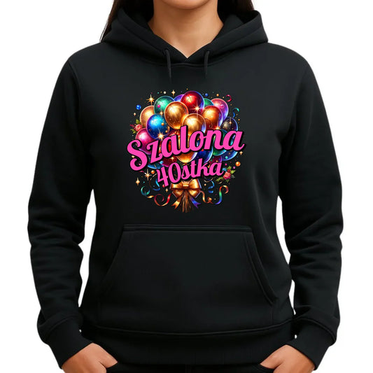 Szalona 40stka - personalizacja | Bluza damska z kapturem na urodziny U14 - StoryCups.pl