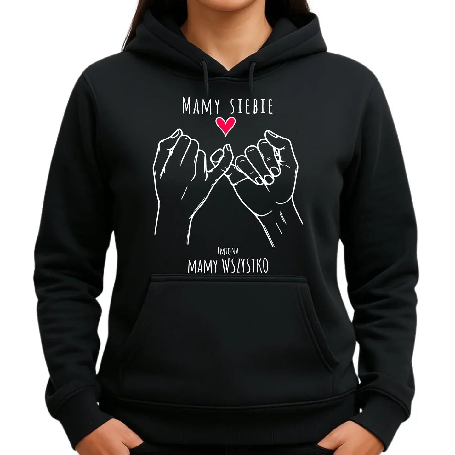 Mamy siebie mamy wszystko | Bluza damska z kapturem W63 - StoryCups.pl