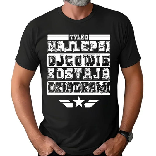 Tylko najlepsi ojcowie zostają dziadkami | Koszulka męska dla dziadka D25 - StoryCups.pl