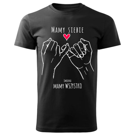 Mamy siebie mamy wszystko | Koszulka męska W63 - StoryCups.pl