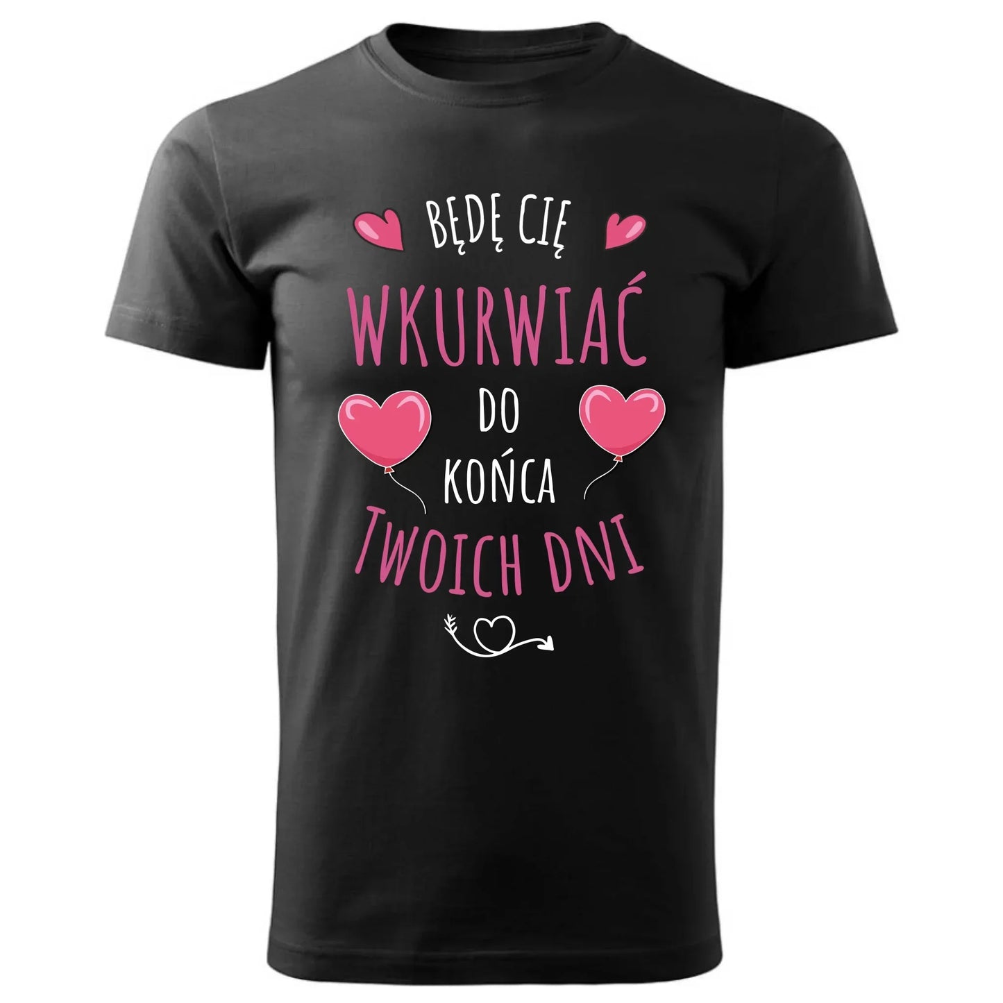 Będę Cię wkurwiać do końca Twoich dni | Koszulka męska W62 - StoryCups.pl