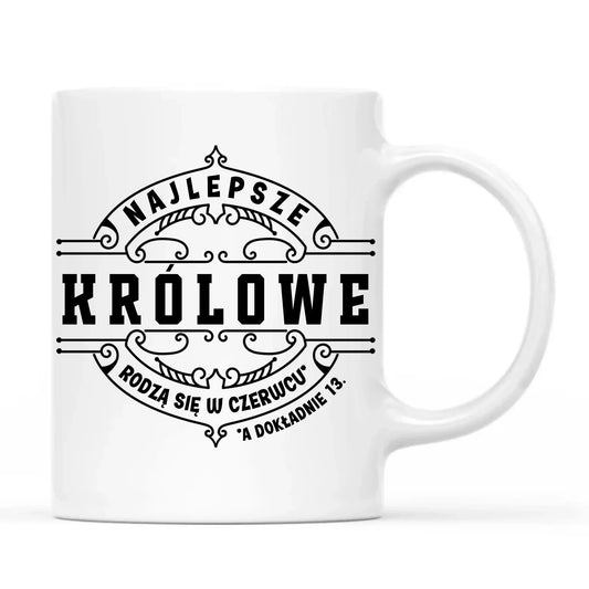 Najlepsze Królowe rodzą się (miesiąc, dzień) | Kubek prezent na urodziny U11 - StoryCups.pl
