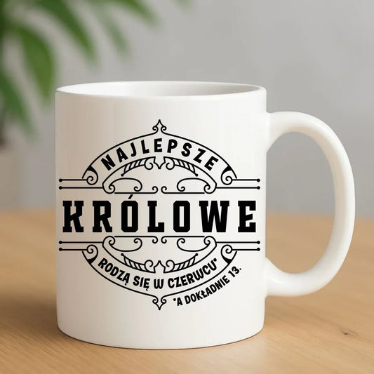 Najlepsze Królowe rodzą się (miesiąc, dzień) | Kubek prezent na urodziny U11 - StoryCups.pl