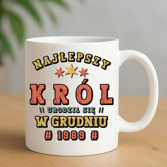 Najlepszy Król urodził się w (miesiąc, rok) | Kubek na urodziny U26 - StoryCups.pl