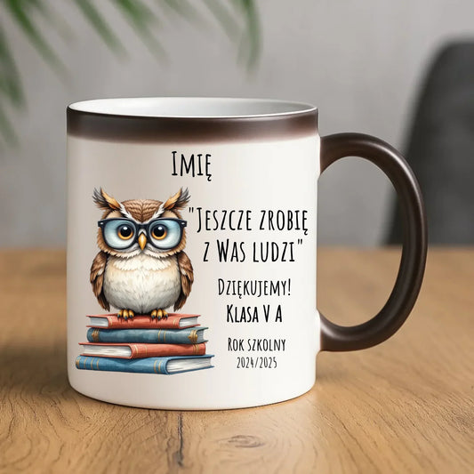 Jeszcze zrobię z Was ludzi | Kubek magiczny dla nauczyciela na prezent N01 - StoryCups.pl