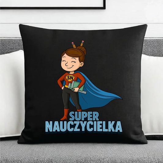 Super Nauczycielka | Poduszka dekoracyjna prezent dla nauczycielki N08 - StoryCups.pl