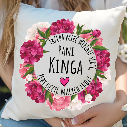 Trzeba mieć wielkie serce | Poduszka z imieniem prezent dla nauczycielki N18 - StoryCups.pl