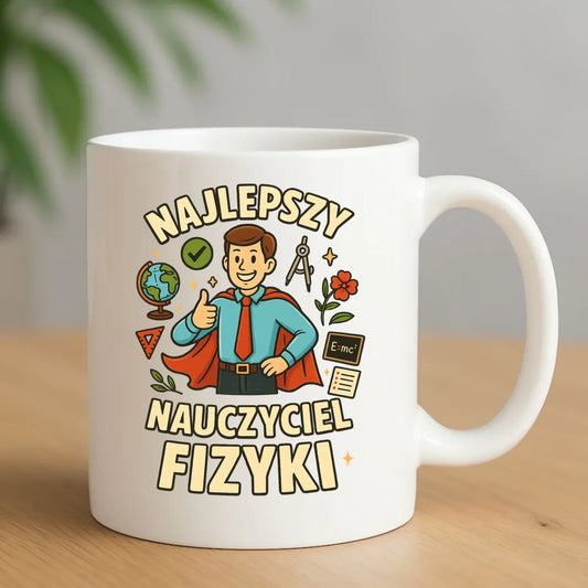 Najlepszy nauczyciel fizyki | Kubek na prezent N22 - StoryCups.pl