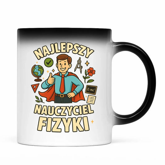 Najlepszy nauczyciel fizyki | Kubek magiczny na prezent N22 - StoryCups.pl