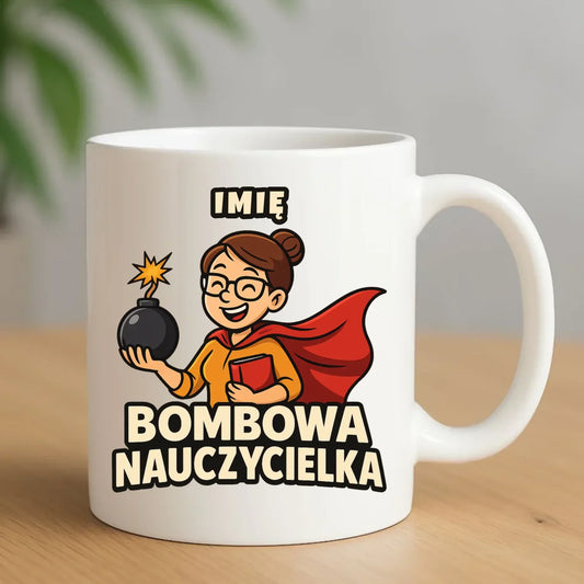 Bombowa nauczycielka | Kubek z imieniem na prezent N25 - StoryCups.pl