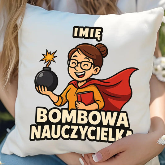 Bombowa nauczycielka | Poduszka z imieniem na prezent N25 - StoryCups.pl