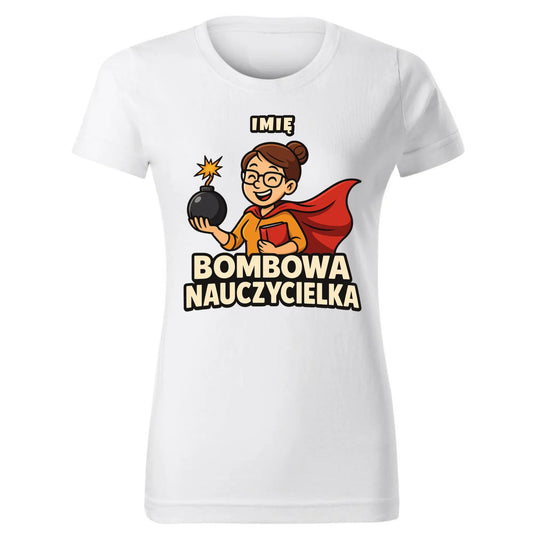 Bombowa nauczycielka | Koszulka z imieniem dla nauczycielki na prezent N25 - StoryCups.pl