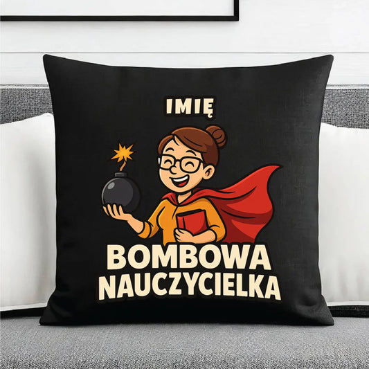 Bombowa nauczycielka | Poduszka dekoracyjna z imieniem na prezent N25 - StoryCups.pl
