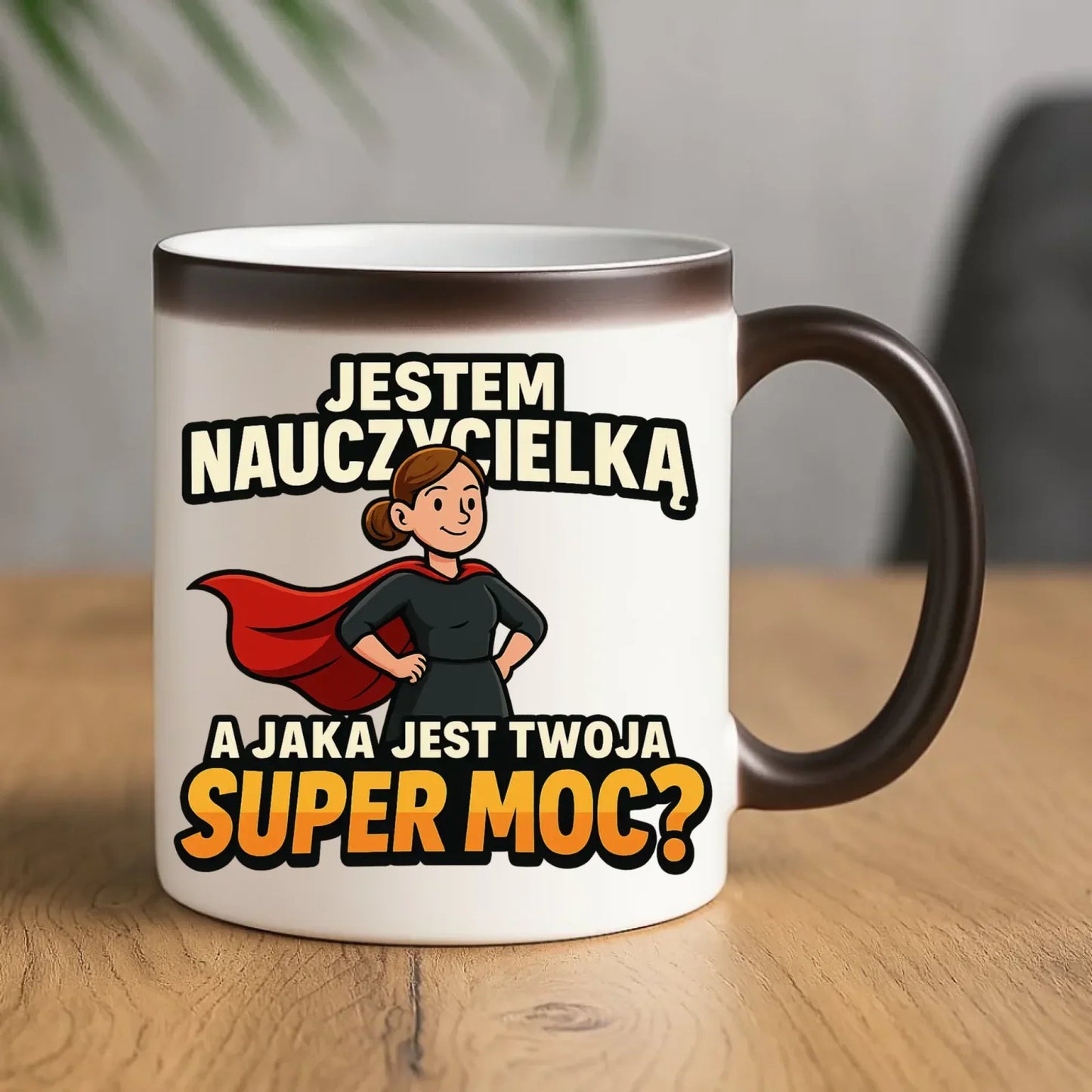 Jestem nauczycielką, a jak jest Twoja super moc? | Kubek magiczny prezent dla nauczycielki N26 - StoryCups.pl
