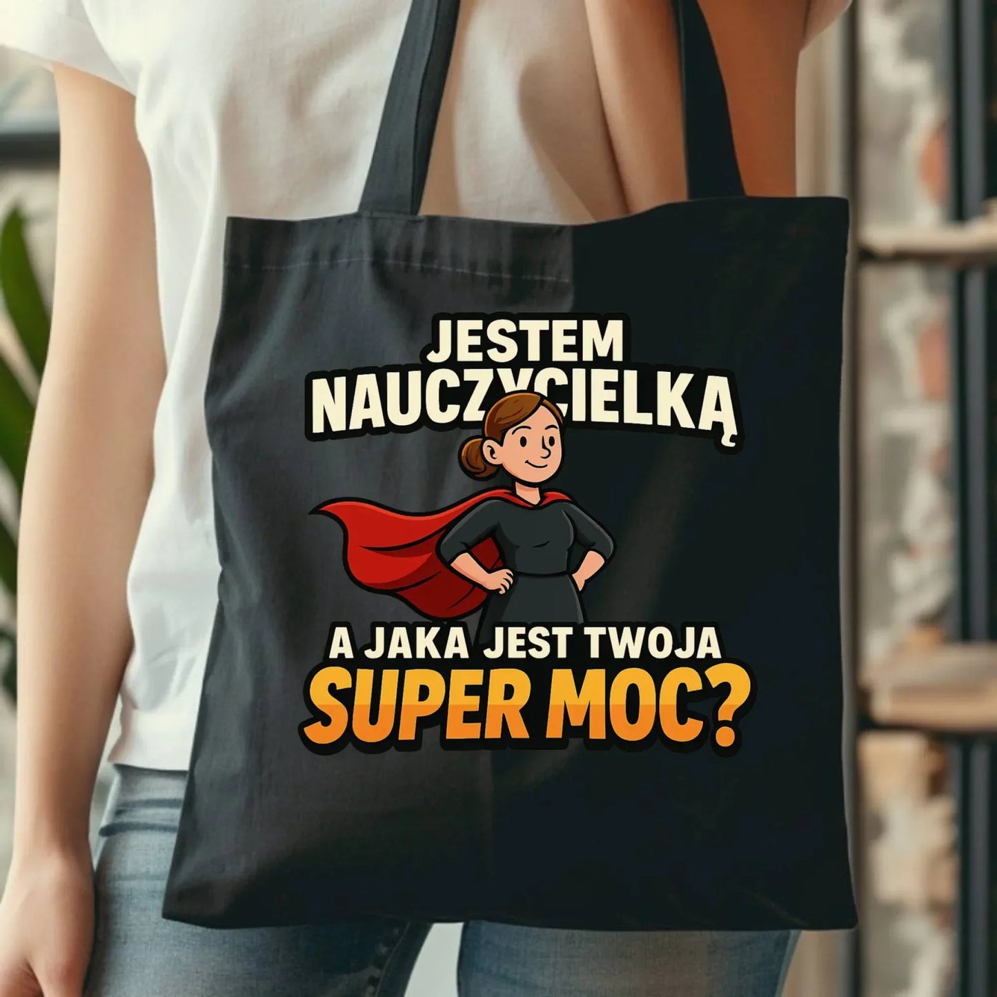 Jestem nauczycielką, a jak jest Twoja super moc? | Torba prezent dla nauczycielki N26 - StoryCups.pl