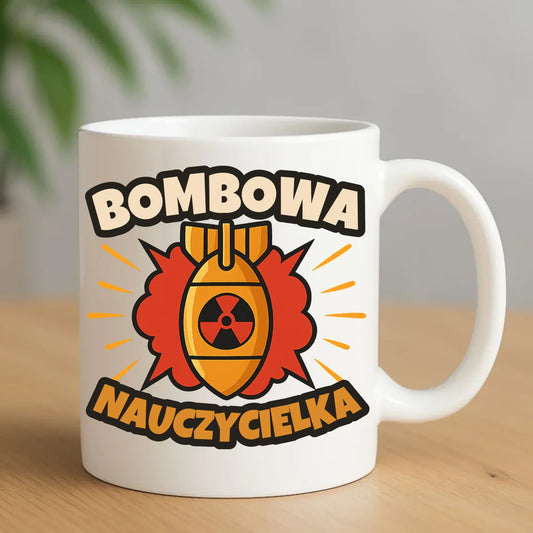 Bombowa nauczycielka | Kubek prezent dla nauczycielki N34 - StoryCups.pl