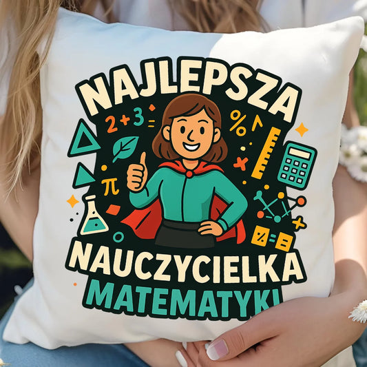 Najlepsza nauczycielka matematyki | Poduszka prezent nauczyciel N46 - StoryCups.pl