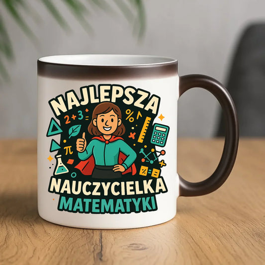 Najlepsza nauczycielka matematyki | Kubek magiczny prezent nauczyciel N46 - StoryCups.pl