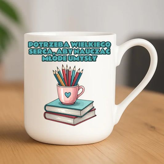 Potrzeba wielkiego serca, by nauczać młode umysły | Kubek elegant dla nauczyciela N13 - StoryCups.pl