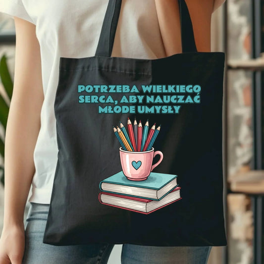 Potrzeba wielkiego serca, by nauczać młode umysły | Torba dla nauczyciela N13 - StoryCups.pl