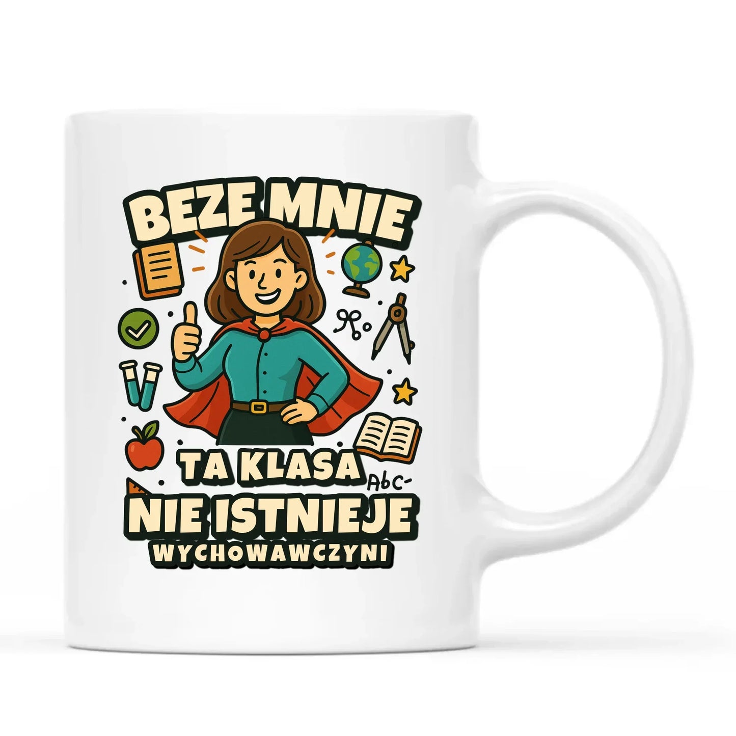 Beze mnie ta klasa nie istnieje | Kubek prezent dla wychowawczyni N47 - StoryCups.pl