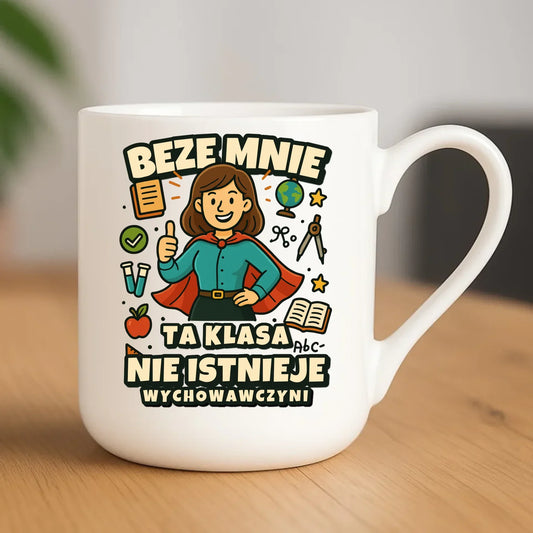 Beze mnie ta klasa nie istnieje | Kubek elegant prezent dla wychowawczyni N47 - StoryCups.pl