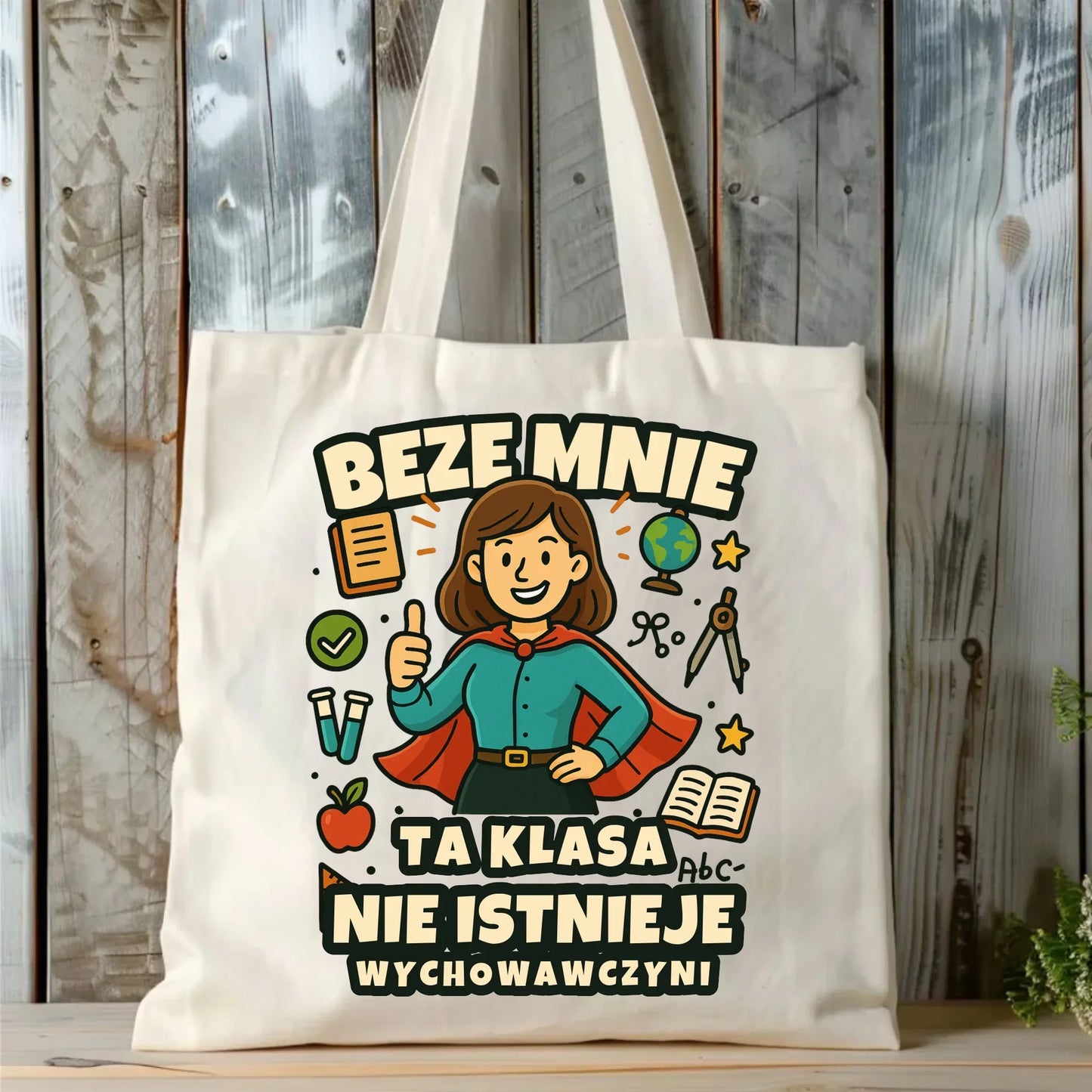 Beze mnie ta klasa nie istnieje | Torba prezent dla wychowawczyni N47 - StoryCups.pl