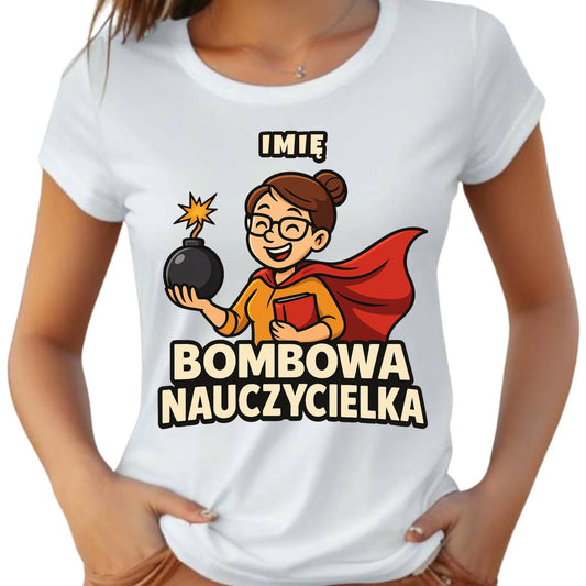 Bombowa nauczycielka | Koszulka z imieniem dla nauczycielki na prezent N25 - StoryCups.pl