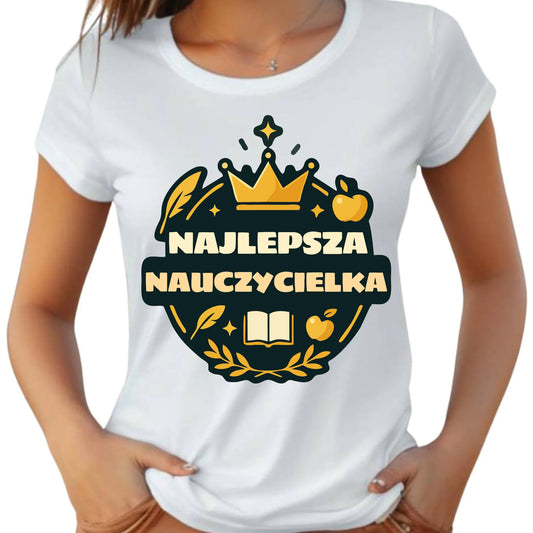Najlepsza nauczycielka | Koszulka damska z nadrukiem prezent dla nauczycielki N38 - StoryCups.pl
