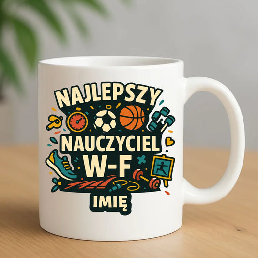 Najlepszy nauczyciel W-F | Kubek prezent dla nauczyciela wychowania fizycznego N50 - StoryCups.pl