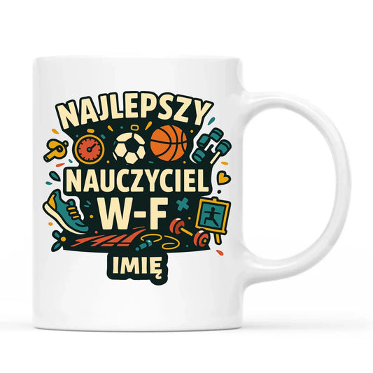 Najlepszy nauczyciel W-F | Kubek prezent dla nauczyciela wychowania fizycznego N50 - StoryCups.pl