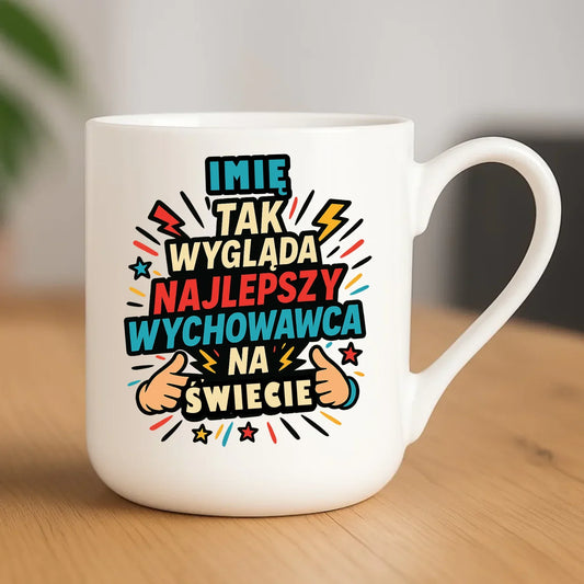 Tak wygląda najlepszy wychowawca na świecie | Kubek elegant z imieniem na prezent N31 - StoryCups.pl