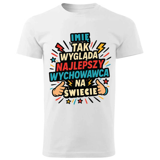 Tak wygląda najlepszy wychowawca na świecie | Koszulka dla wychowawcy na prezent N31 - StoryCups.pl
