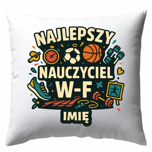 Najlepszy nauczyciel W-F | Poduszka prezent dla nauczyciela wychowania fizycznego N50 - StoryCups.pl