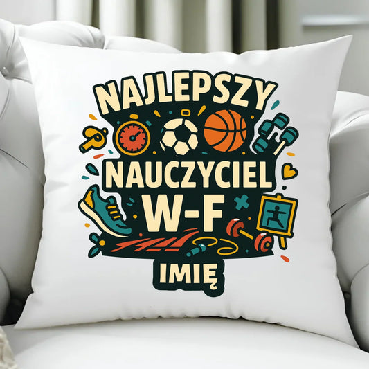 Najlepszy nauczyciel W-F | Poduszka prezent dla nauczyciela wychowania fizycznego N50 - StoryCups.pl