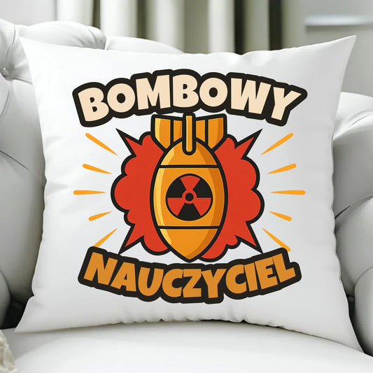 Bombowy nauczyciel | Poduszka prezent dla nauczyciela N36 - StoryCups.pl