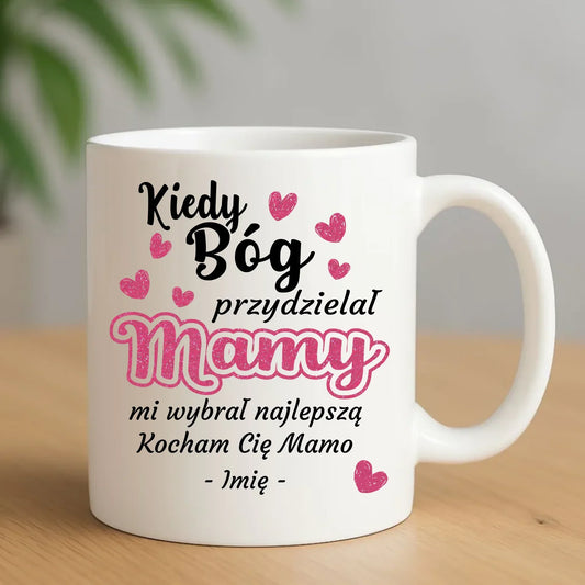 Kiedy Bóg przydzielał mamy mi wybrał najlepszą | Kubek dla mamy na prezent DM01 - StoryCups.pl