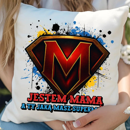 Jestem mamą, a Ty jaką masz super moc? | Poduszka dla mamy na prezent DM04 - StoryCups.pl