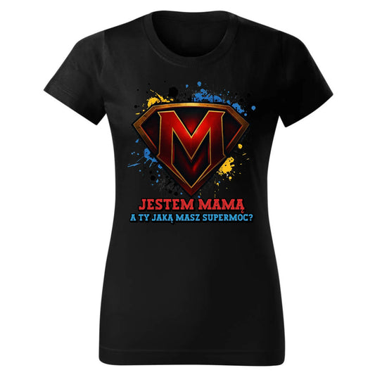 Jestem mamą, a Ty jaką masz super moc? | Koszulka dla mamy na prezent DM04 - StoryCups.pl