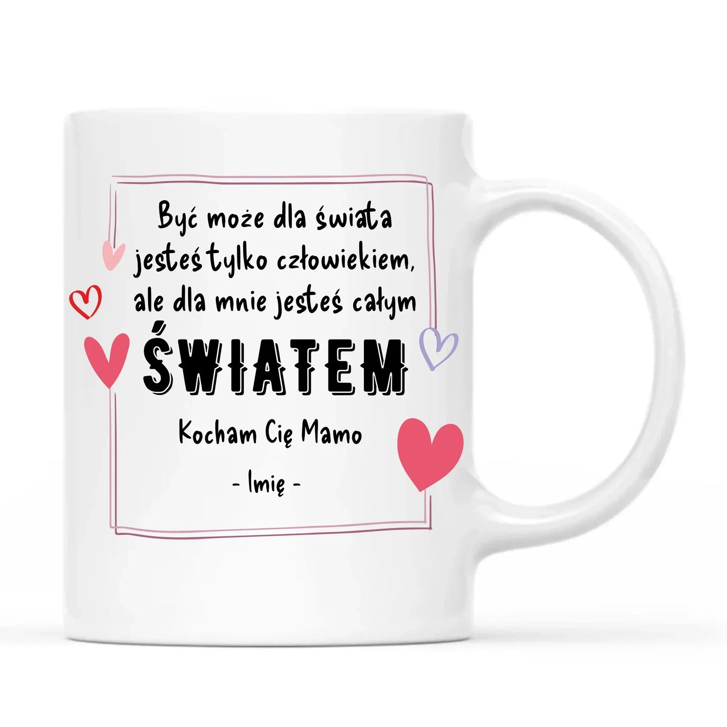 Mamo jesteś całym światem | Kubek prezent dla mamy DM06 - StoryCups.pl