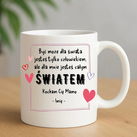 Mamo jesteś całym światem | Kubek prezent dla mamy DM06 - StoryCups.pl