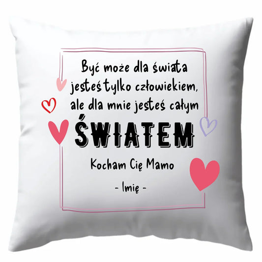 Mamo jesteś całym światem | Poduszka prezent dla mamy DM06 - StoryCups.pl