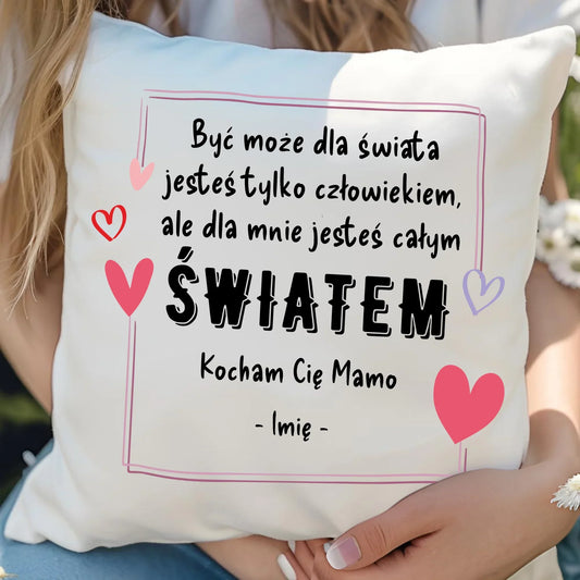 Mamo jesteś całym światem | Poduszka prezent dla mamy DM06 - StoryCups.pl