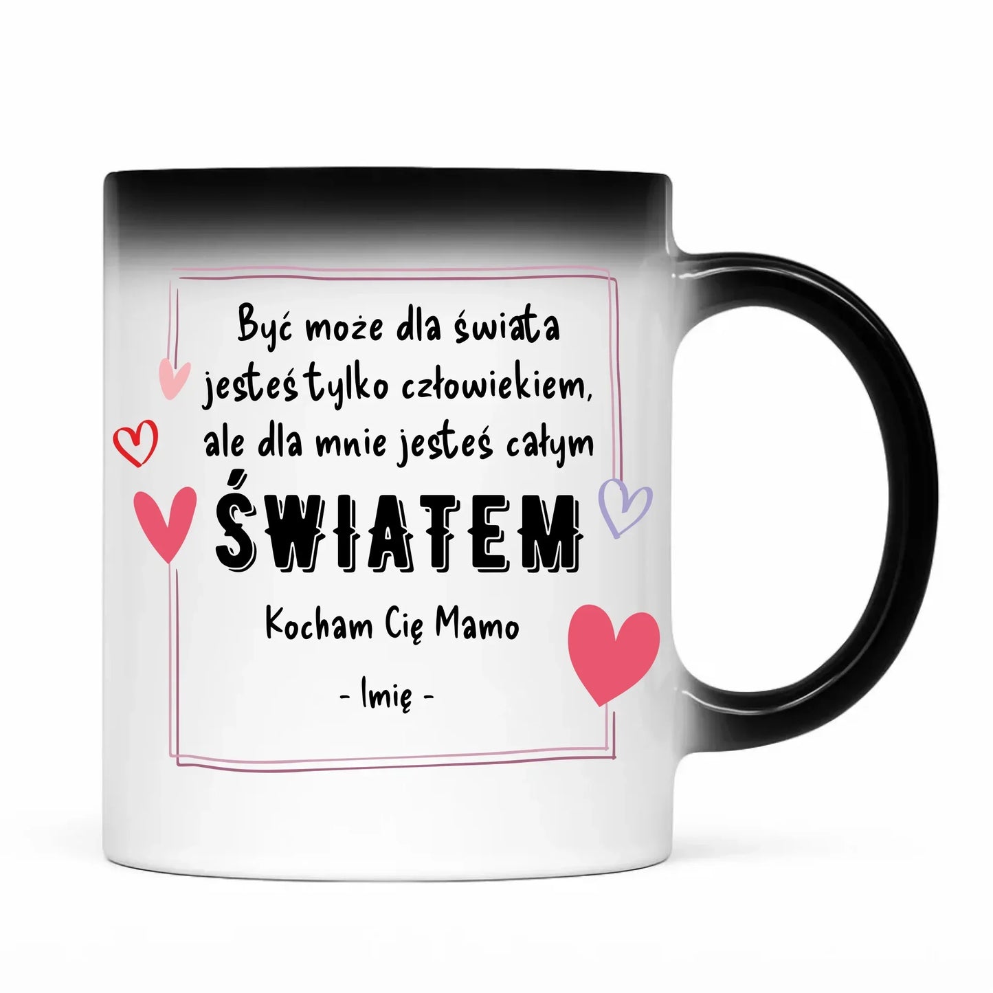 Mamo jesteś całym światem | Kubek magiczny prezent dla mamy DM06 - StoryCups.pl