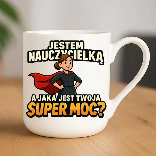 Jestem nauczycielką, a jak jest Twoja super moc? | Kubek elegant prezent dla nauczycielki N26 - StoryCups.pl