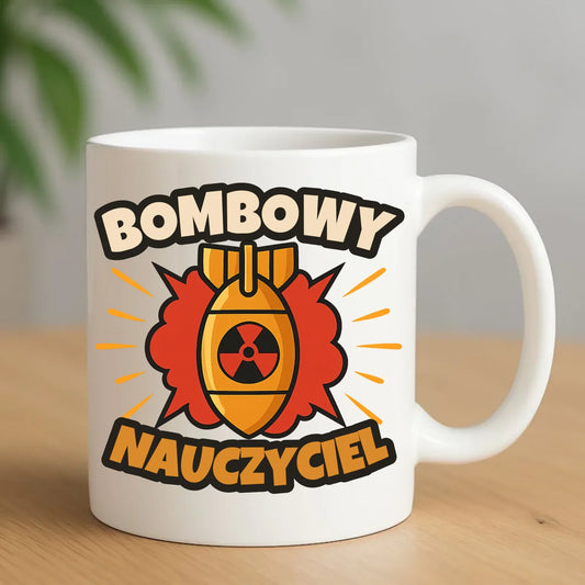 Bombowy nauczyciel | Kubek prezent dla nauczyciela N36 - StoryCups.pl