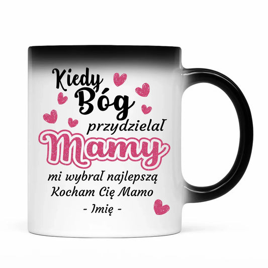 Kiedy Bóg przydzielał mamy mi wybrał najlepszą | Kubek magiczny na prezent DM01 - StoryCups.pl