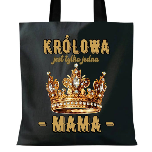 Królowa jest tylko jedna | Torba prezent dla mamy DM13 - StoryCups.pl